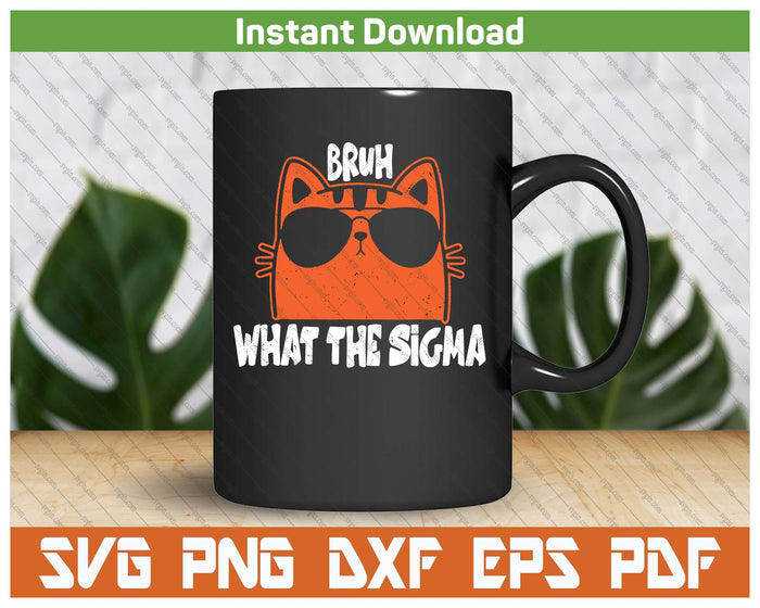 What The Sigma Viral Meme SVG PNG Cutting Files