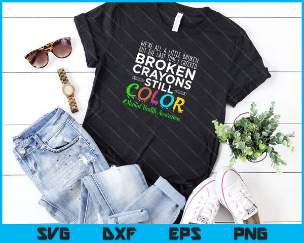 Gebroken kleurpotloden geestelijke gezondheid bewustzijn supporter grafische SVG PNG snijden afdrukbare bestanden - on a t-shirt