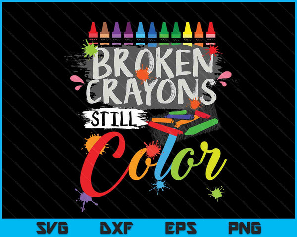 Broken crayons still color mental health awareness SVG cut file