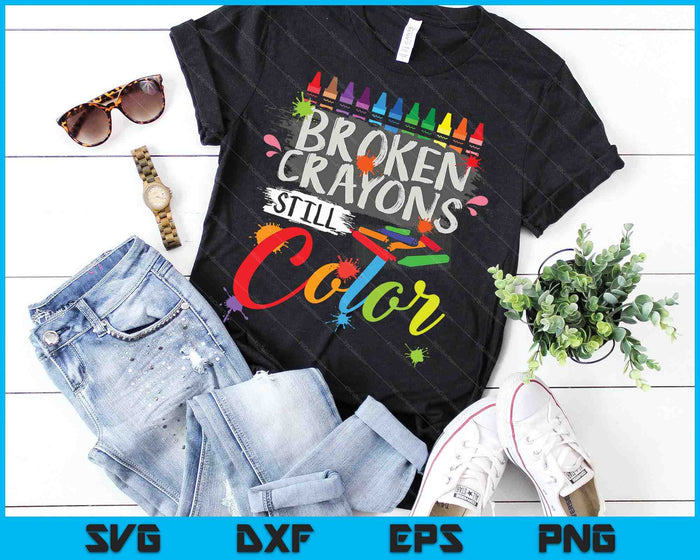 Broken Crayons Still Color Mental Health Awareness SVG PNG Digital Cutting Files