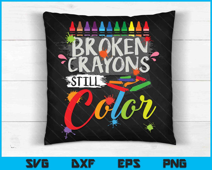 Broken Crayons Still Color Mental Health Awareness SVG PNG Digital Cutting Files