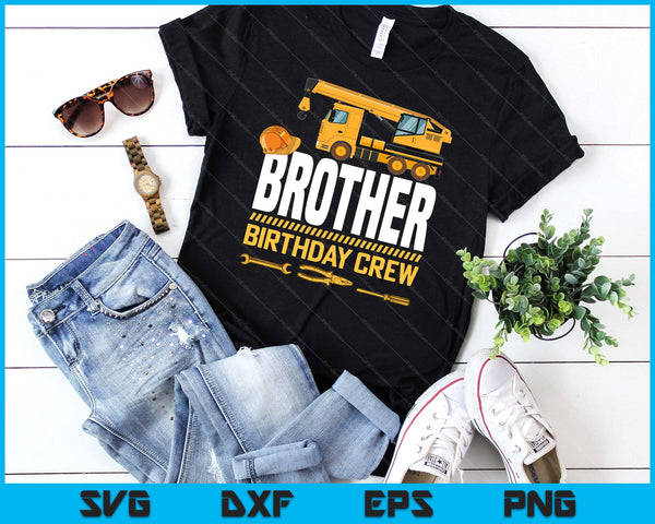 Brother Birthday Crew Construction Birthday SVG PNG Digital Cutting Files