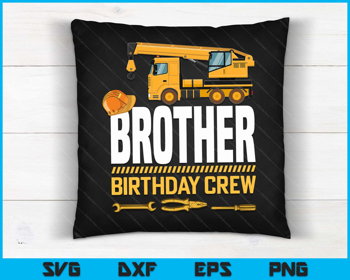 Brother Birthday Crew Construction Birthday SVG PNG Digital Cutting Files