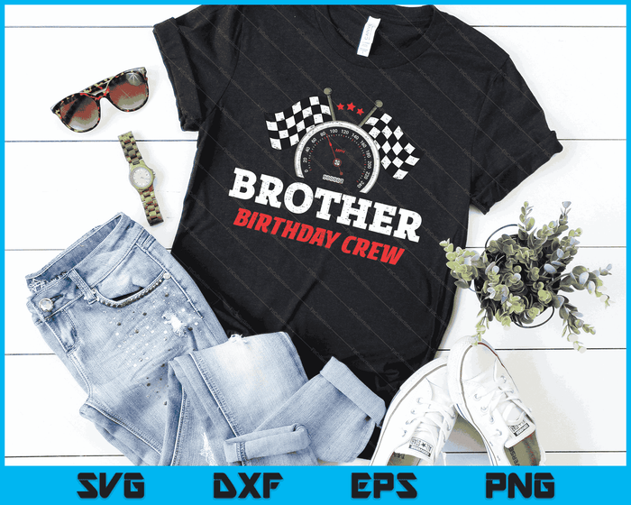 Brother Birthday Crew Race Car Theme Party Racing Car Driver SVG PNG Digital Cutting Files