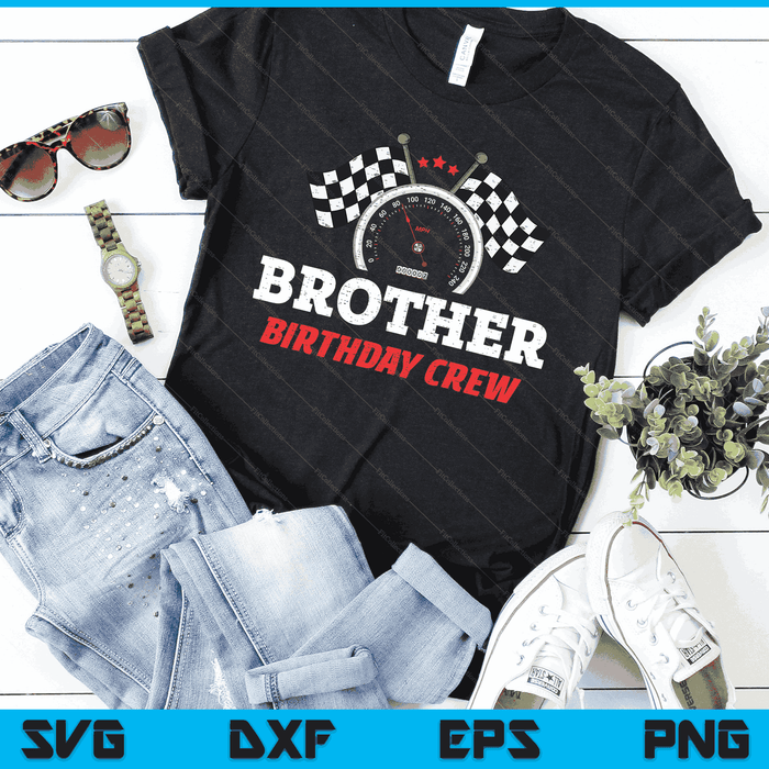 Brother Birthday Crew Race Car Theme Party Racing Car Driver SVG PNG Digital Cutting Files