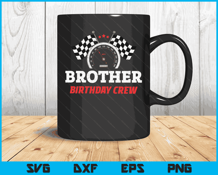 Brother Birthday Crew Race Car Theme Party Racing Car Driver SVG PNG Digital Cutting Files