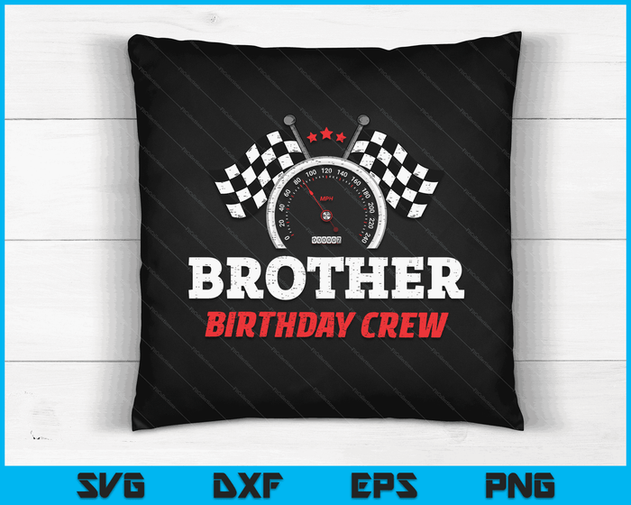 Brother Birthday Crew Race Car Theme Party Racing Car Driver SVG PNG Digital Cutting Files