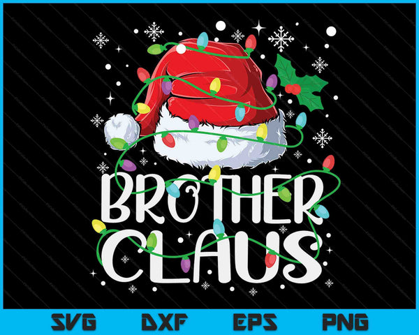 Brother Claus Christmas Santa Matching Family Xmas Pajamas SVG PNG Digital Cutting Files