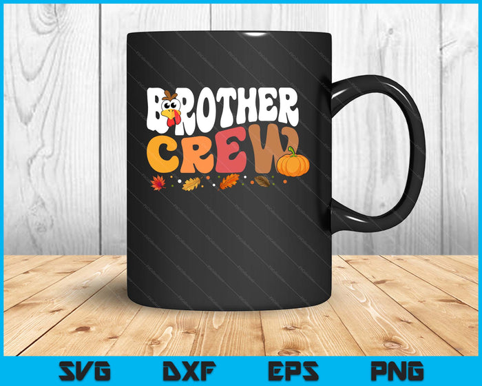 Brother Crew Thanksgiving Family Matching Turkey Day Fall SVG PNG Digital Printable Files