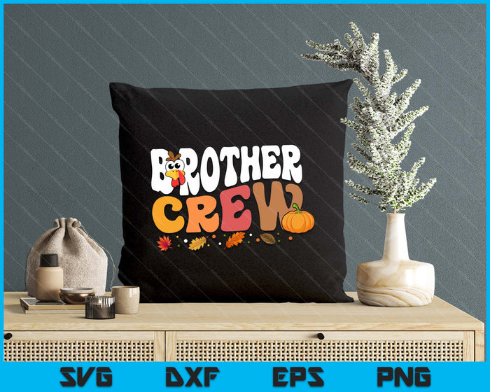 Brother Crew Thanksgiving Family Matching Turkey Day Fall SVG PNG Digital Printable Files