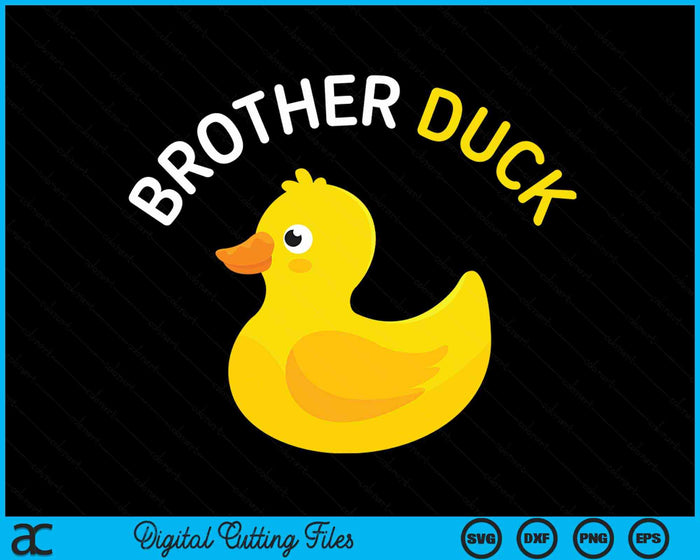 Brother Duck Rubber Duck Brother SVG PNG Digital Cutting File