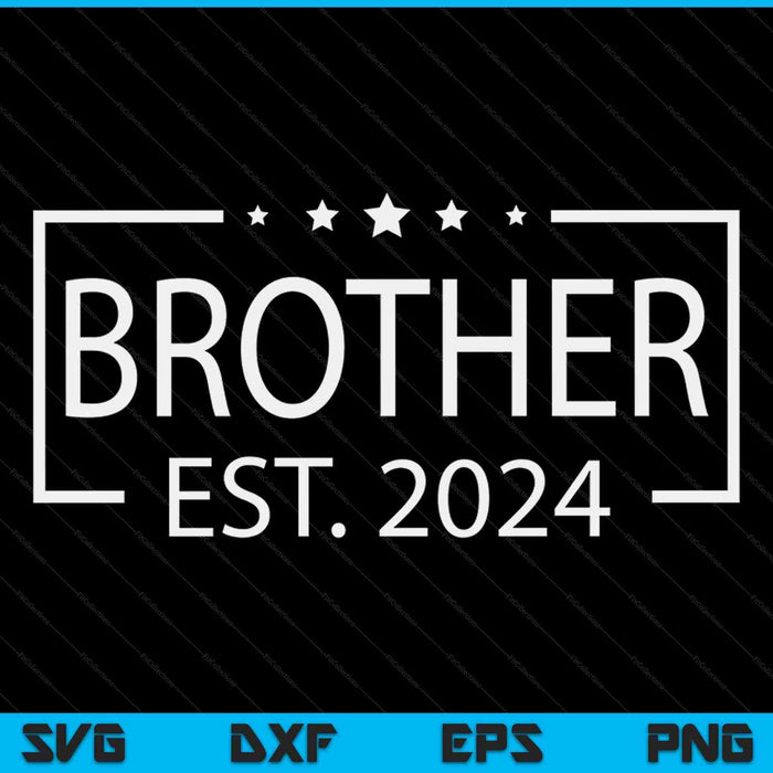 Brother est. 2024 promoted to brother 2024 SVG cut file