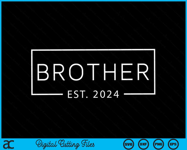 Brother Est 2024 Promoted To Brother 2024 Pregnancy Announcement SVG PNG Digital Cutting Files