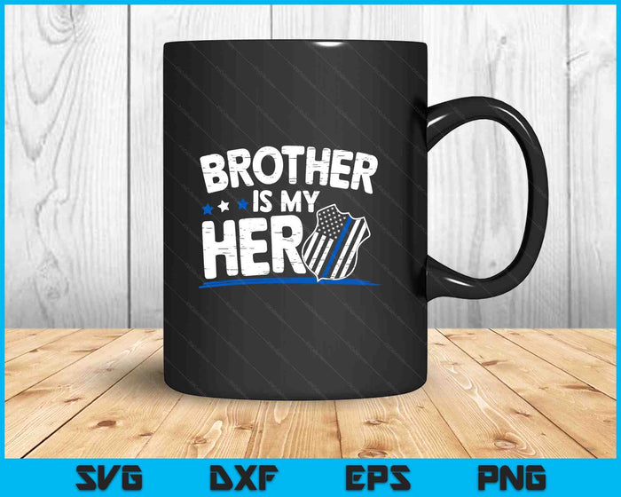 Brother Is My Hero Kids Police Thin Blue Line Law Enforcement SVG PNG Digital Printable Files