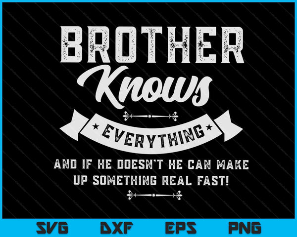 Brother Knows Everything 60th Gift SVG PNG Digital Cutting Files