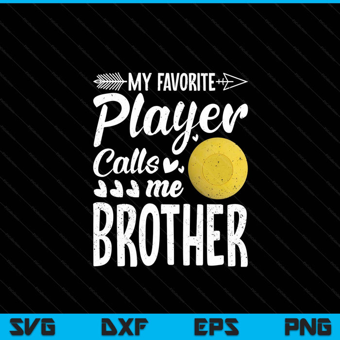 Brother lacrosse ball my favorite player calls me brother SVG cut file