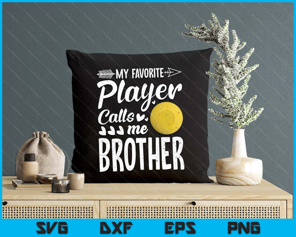 Brother Lacrosse Ball My Favorite Player Calls Me Brother SVG PNG Digital Printable Files