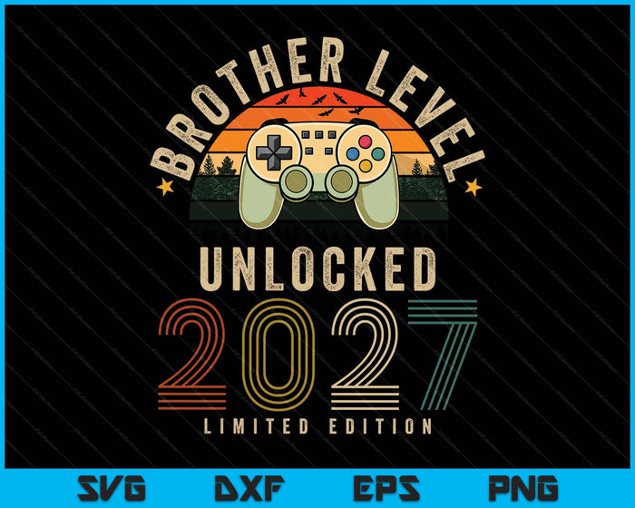Brother Level Unlocked 2027 Brother Est 2027 Prompted To Brother SVG PNG Digital Printable Files