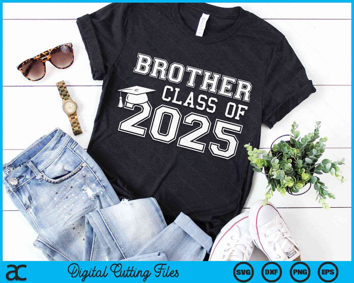 Brother Of A Class Of 2025 Graduate Brother SVG PNG Digital Cutting Files