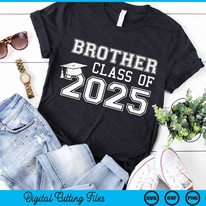 Brother Of A Class Of 2025 Graduate Brother SVG PNG Digital Cutting Files