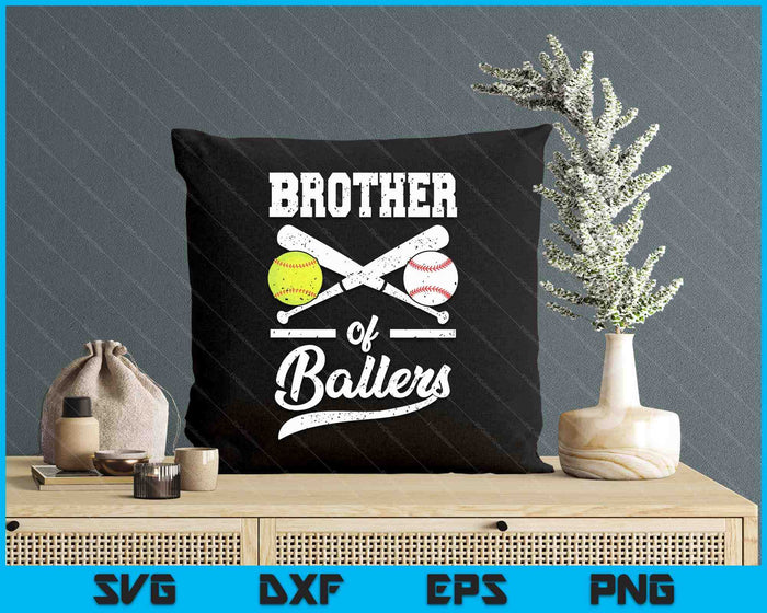 Brother Of Ballers Brother Of Baseball And Softball Player For Brother SVG PNG Digital Printable Files