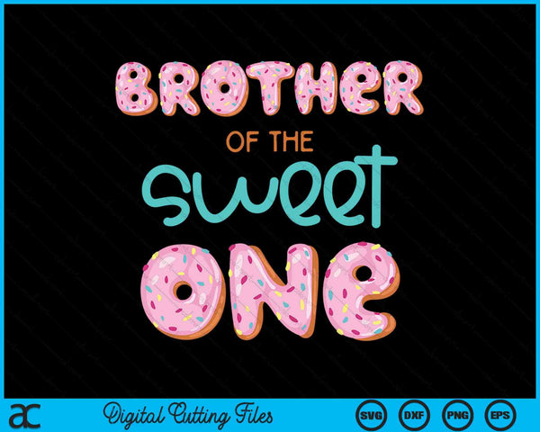 Brother of sweet one first birthday family donut theme SVG cut file