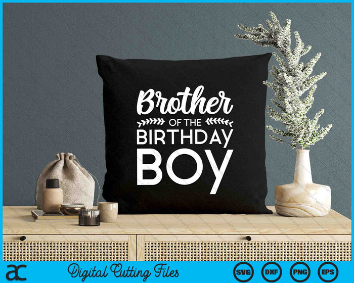 Brother Of The Birthday Boy SVG PNG Digital Cutting Files