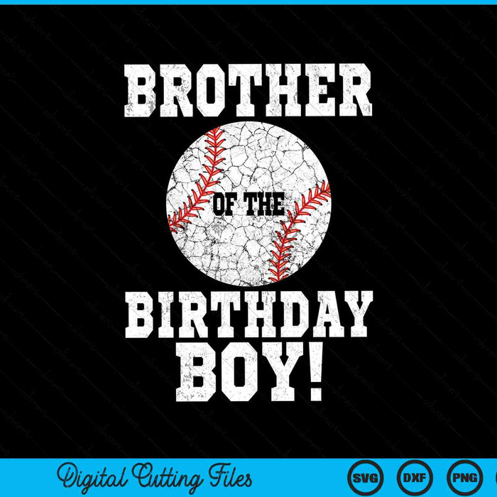 Brother of the birthday boy baseball lover SVG cut file