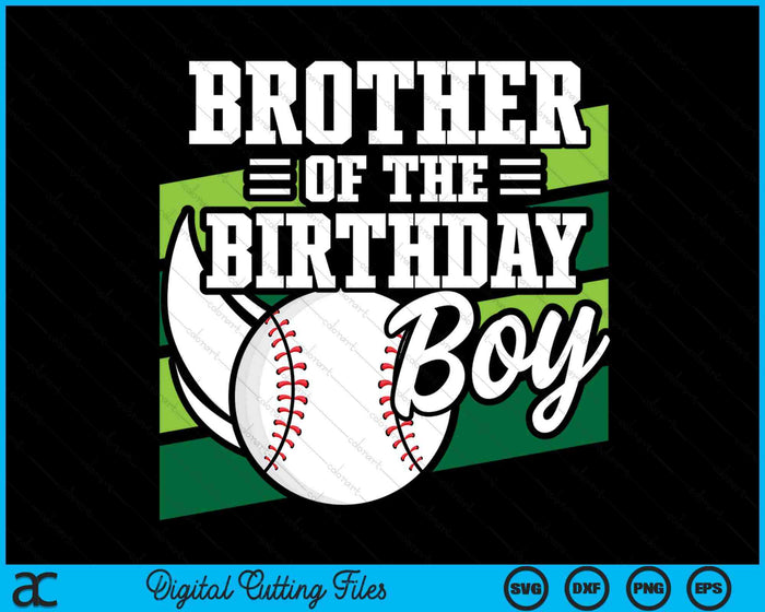 Brother Of The Birthday Boy Baseball Lover Birthday SVG PNG Digital Cutting Files