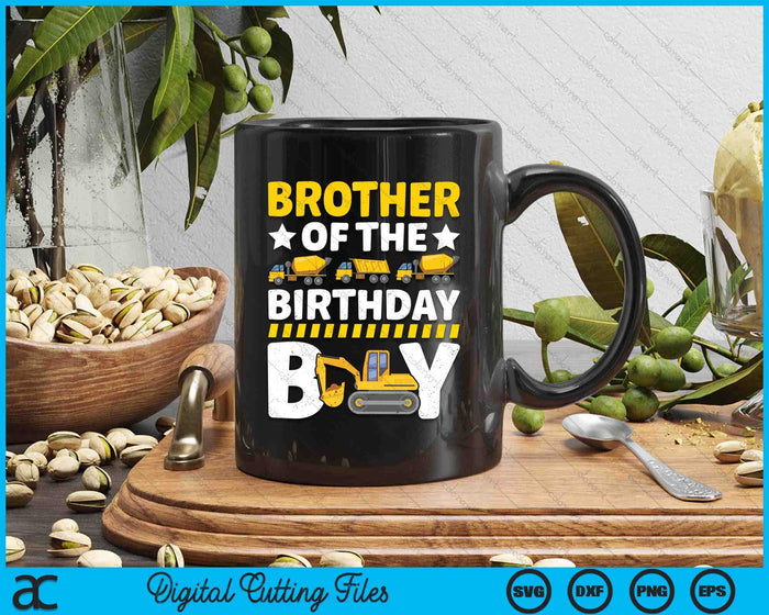 Brother Of The Birthday Boy Construction Theme Party Matching SVG PNG Digital Printable Files