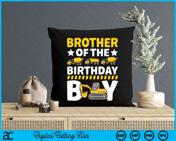 Brother Of The Birthday Boy Construction Theme Party Matching SVG PNG Digital Printable Files