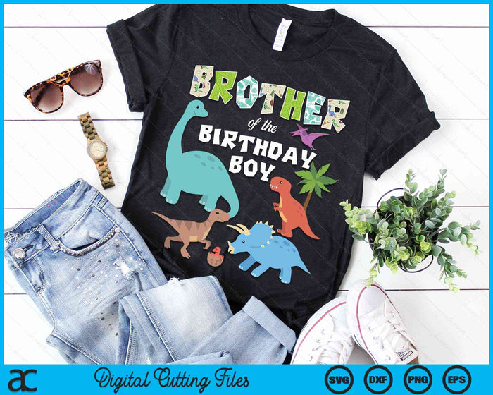 Brother Of The Birthday Boy Dinosaur Birthday Theme SVG PNG Digital Cutting Files