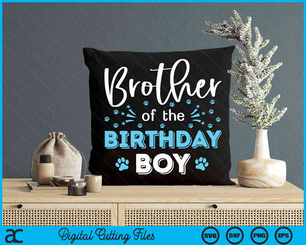 Brother Of The Birthday Boy Dog Paw Bday Party Celebration SVG PNG Digital Cutting Files