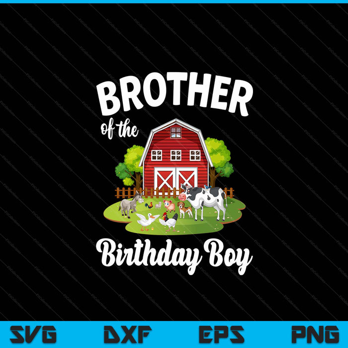 Brother of the birthday boy farm animal bday party celebration SVG cut file