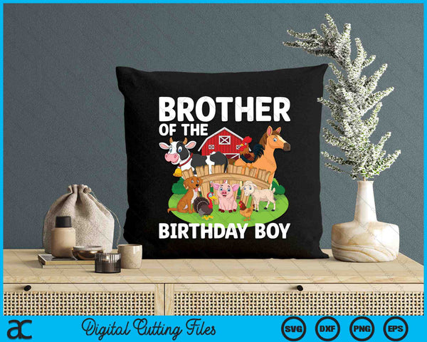 Brother Of The Birthday Boy Farm Animal Bday Party Celebration SVG PNG Digital Printable Files
