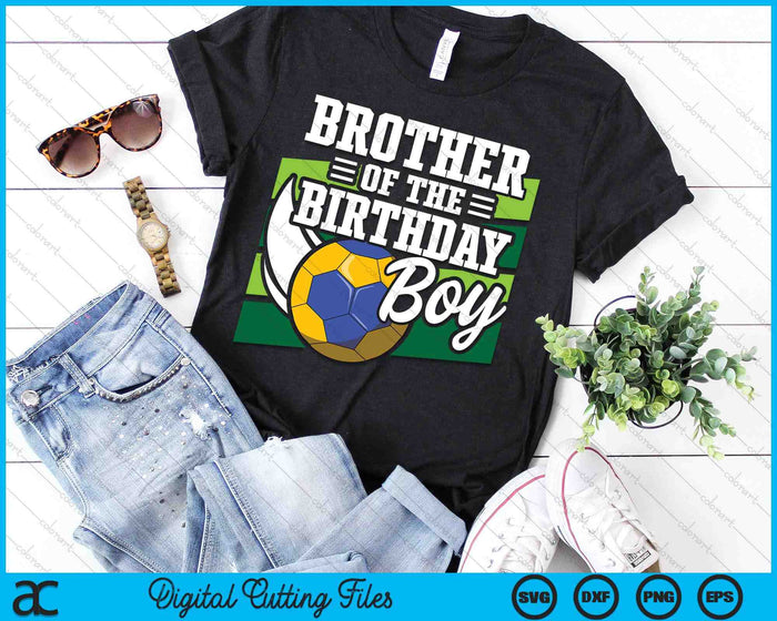 Brother Of The Birthday Boy Handball Lover Birthday SVG PNG Digital Cutting Files