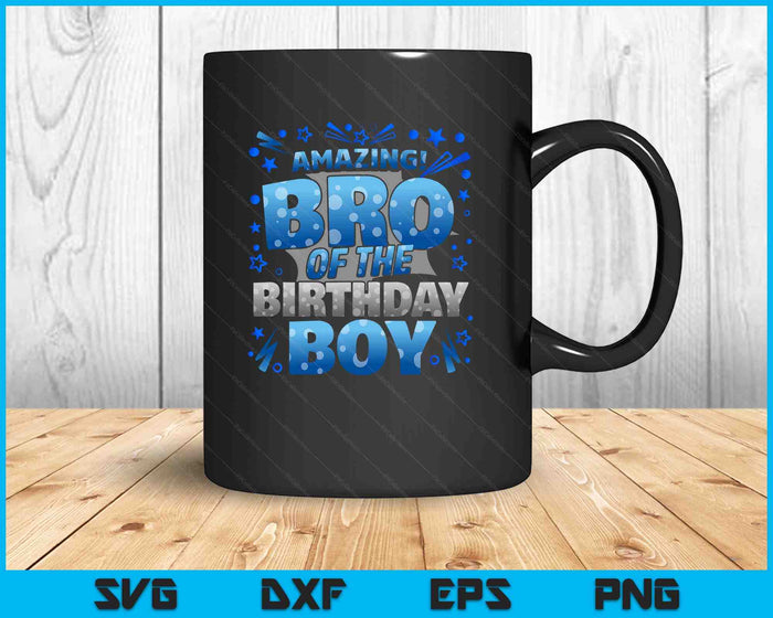 Brother Of The Birthday Boy Matching Family Bro SVG PNG Digital Printable Files