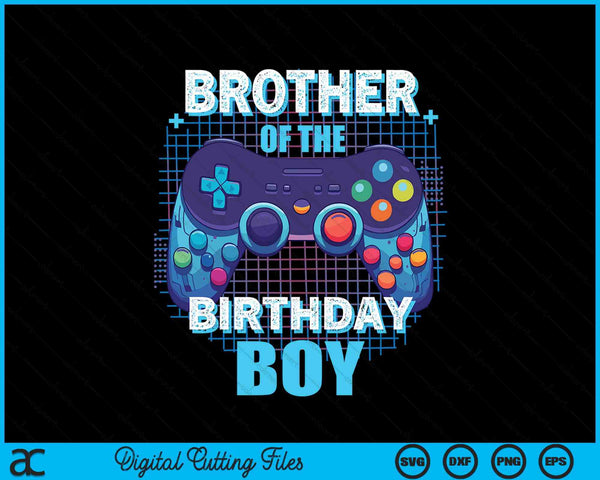 Brother of the birthday boy matching video game party SVG PNG cut file for Cricut