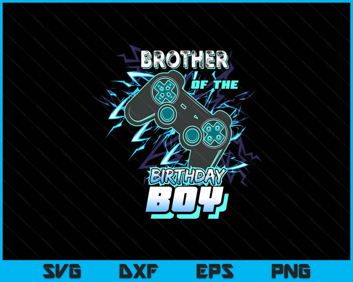 Brother Of The Birthday Boy Matching Video Game Birthday Party SVG PNG Digital Printable Files