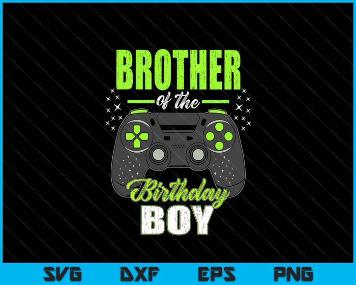 Brother Of The Birthday Boy Matching Video Gamer Birthday SVG PNG Digital Printable Files