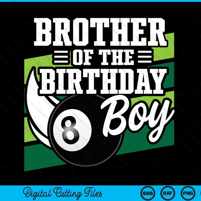 Brother of the birthday boy pool ball lover SVG cut file