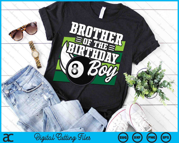 Brother Of The Birthday Boy Pool Ball Lover Birthday SVG PNG Digital Cutting Files