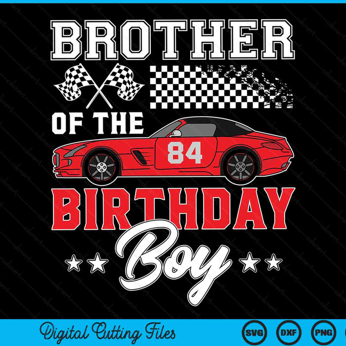 Brother Of The Birthday Boy Race Car Racing Car Driver SVG PNG Digital Printable Files