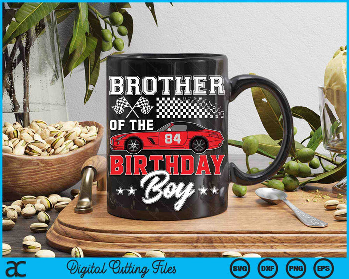 Brother Of The Birthday Boy Race Car Racing Car Driver SVG PNG Digital Printable Files