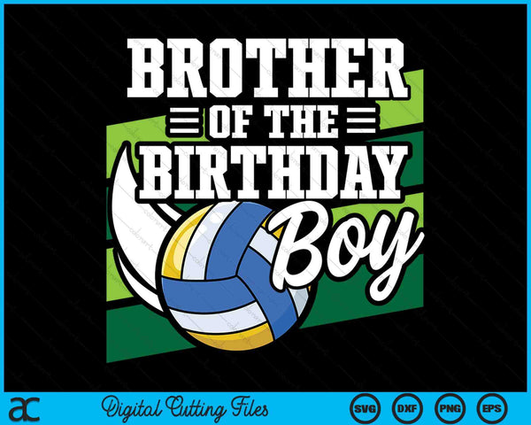 Brother Of The Birthday Boy Volleyball Lover Birthday SVG PNG Digital Cutting Files