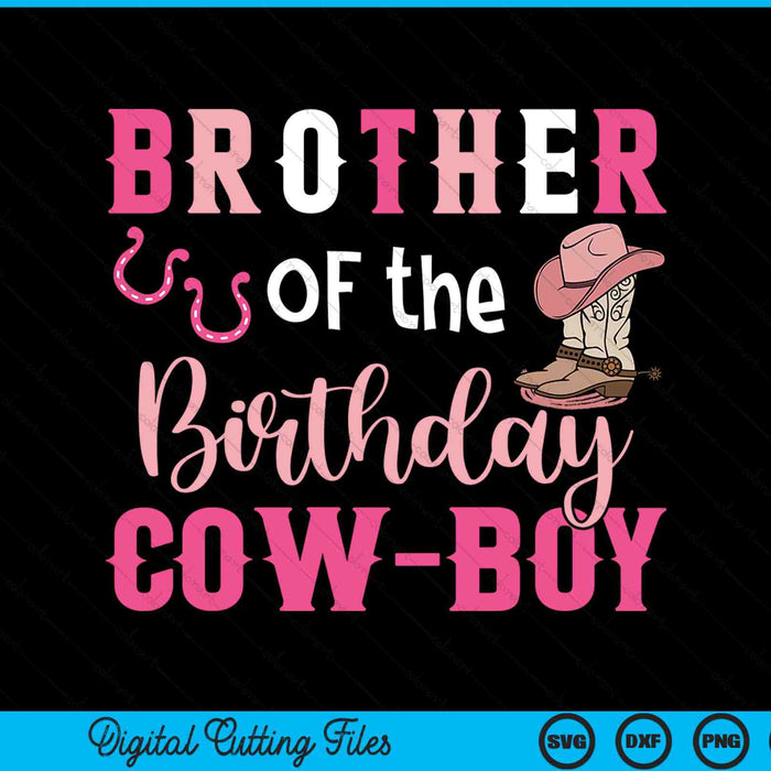 Brother Of The Birthday Cow Boy Rodeo Cowboy 1st Birthday SVG PNG Cutting Printable Files