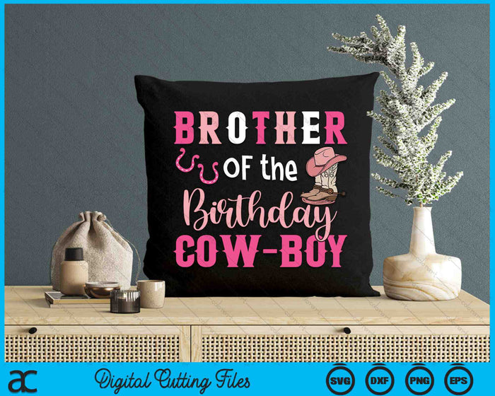 Brother Of The Birthday Cow Boy Rodeo Cowboy 1st Birthday SVG PNG Cutting Printable Files