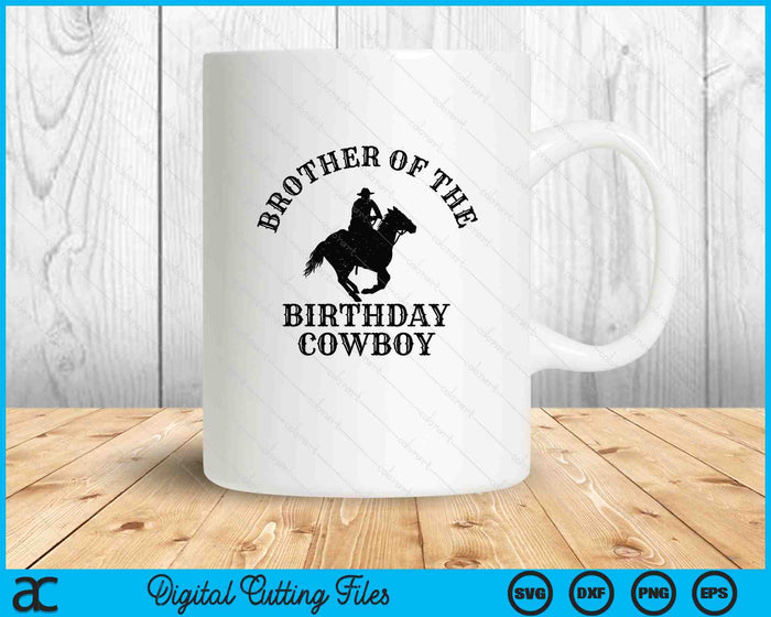 Brother Of The Birthday Cowboy Western Rodeo Party Matching SVG PNG Digital Cutting Files