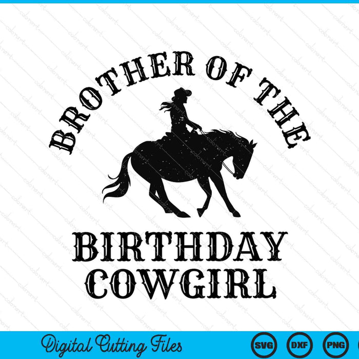 Brother Of The Birthday Cowgirl Western Rodeo Party Matching SVG PNG Digital Cutting Files