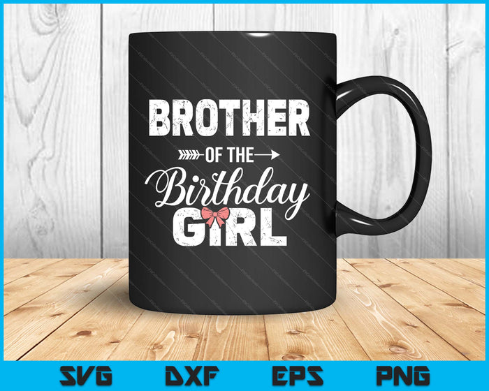Brother Of The Birthday Daughter Girl Matching Family SVG PNG Digital Printable Files